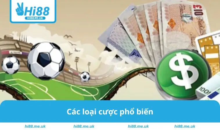 Các loại cược phổ biến