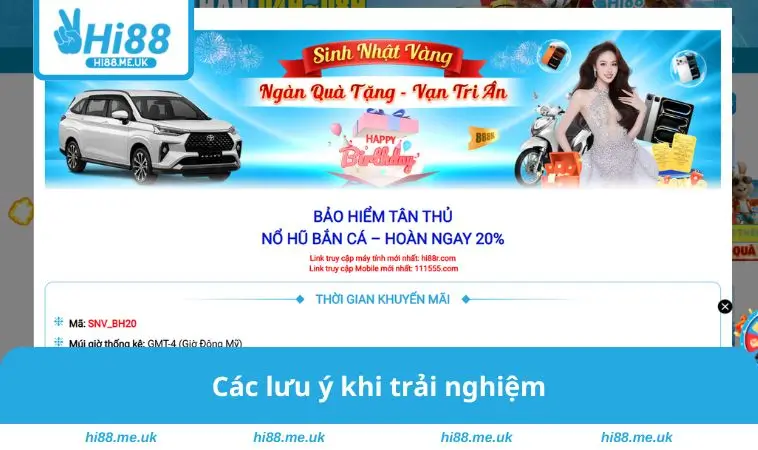 Khuyến Mãi HI88 3 Các lưu ý khi trải nghiệm