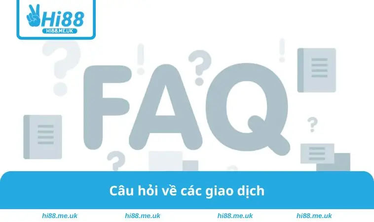 Câu hỏi về các giao dịch