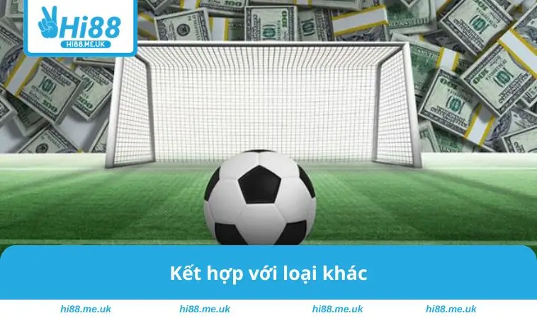 Kết hợp với loại khác